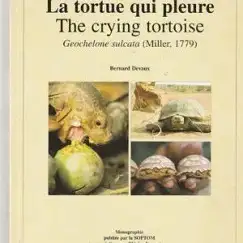 Book cover: 'La tortue qui pleure'&mdash;The crying tortoise; Geochelone sulcata; collage of four tortoise photos.